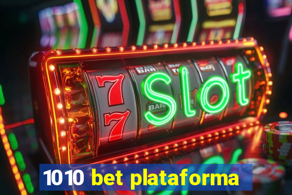 1010 bet plataforma